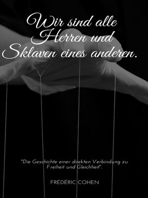 cover image of Wir sind alle Herr und Sklave eines anderen!